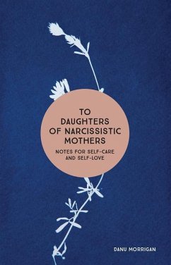 To Daughters of Narcissistic Mothers: Notes for Self-Care and Self-Love - Morrigan, Danu