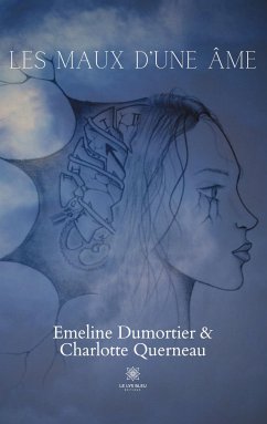 Les maux d'une âme - Dumortier, Emeline; Querneau, Charlotte