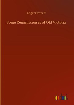 Some Reminiscenses of Old Victoria - Fawcett, Edgar