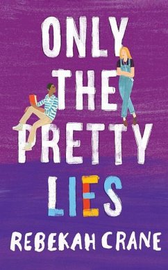 Only the Pretty Lies - Crane, Rebekah