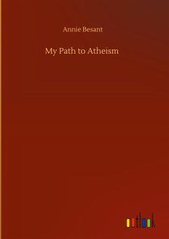 My Path to Atheism - Besant, Annie