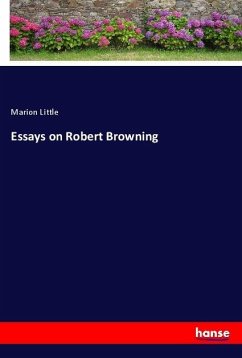 Essays on Robert Browning - Little, Marion