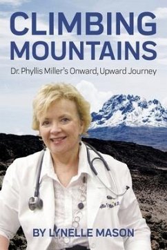 Climbing Mountains: Dr. Phyllis Miller's Onward, Upward Journey - Mason, Lynelle