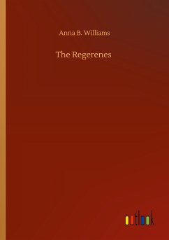 The Regerenes - Williams, Anna B.