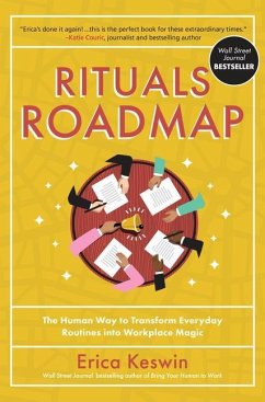 Rituals Roadmap: The Human Way to Transform Everyday Routines into Workplace Magic - Keswin, Erica