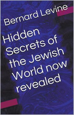 Hidden Secrets of the Jewish World now revealed - Levine, Bernard