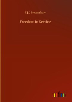 Freedom in Service - Hearnshaw, F. J. C