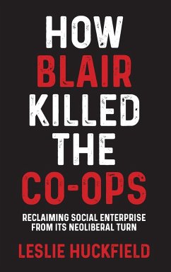 How Blair killed the co-ops - Huckfield, Leslie