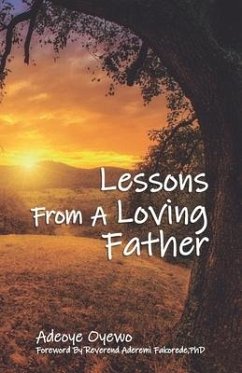 Lessons From a Loving Father - Oyewo, Adeoye