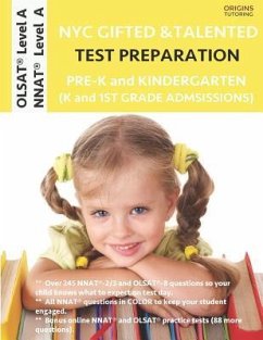 NYC Gifted and Talented Test Preparation Pre-K and Kindergarten: OLSAT Workbook and OLSAT Level A Practice Test plus NNAT Workbook and NNAT Level A Pr - Origins Publications