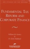 Fundamental Tax Reform and Corporate Finance (AEI Studies on Tax Reform)