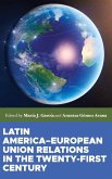 Latin America-European Union relations in the twenty-first century