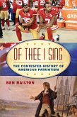 Of Thee I Sing: The Contested History of American Patriotism