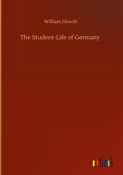 The Student-Life of Germany - Howitt, William
