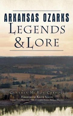 Arkansas Ozarks Legends and Lore - Carroll, Cynthia McRoy