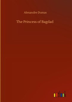 The Princess of Bagdad - Dumas, Alexandre