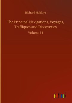 The Principal Navigations, Voyages, Traffiques and Discoveries - Hakluyt, Richard