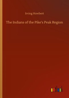 The Indians of the Pike¿s Peak Region