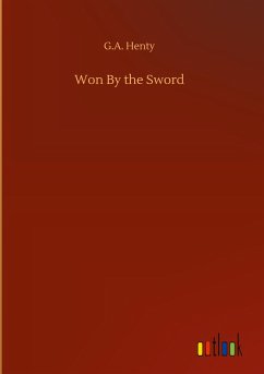 Won By the Sword - Henty, G. A.