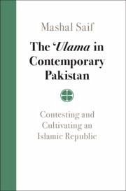 The 'Ulama in Contemporary Pakistan - Saif, Mashal