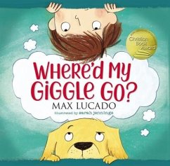 Where'd My Giggle Go? - Lucado, Max