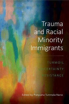 Trauma and Racial Minority Immigrants: Turmoil, Uncertainty, and Resistance