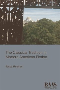 The Classical Tradition in Modern American Fiction - Roynon, Tessa