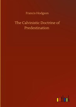 The Calvinistic Doctrine of Predestination