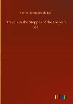 Travels in the Steppes of the Caspian Sea