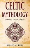 Celtic Mythology: Religion of The Iron Age Celts (eBook, ePUB)