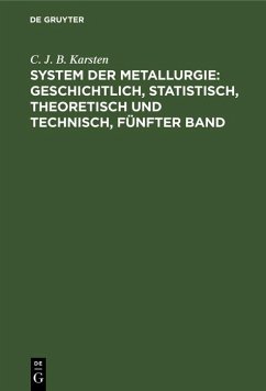 Cover System der Metallurgie: geschichtlich, statistisch, theoretisch und technisch, Fünfter Band (eBook, PDF)