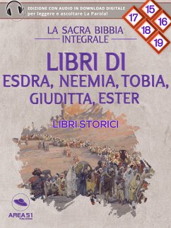 La Sacra Bibbia - Libri storici - Libri di Esdra, Neemia, Tobia, Giuditta, Ester (eBook, ePUB) - cura di Area51 Publishing, a