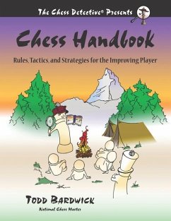 Chess Handbook: Rules, Tactics, and Strategies for the Improving Player - Bardwick, Todd