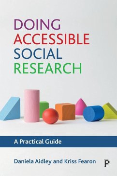 Doing Accessible Social Research - Aidley, Daniela; Fearon, Kriss