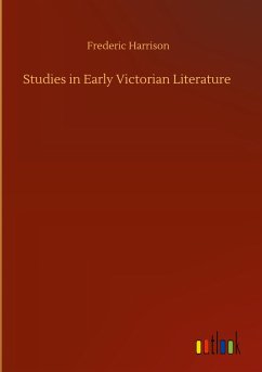 Studies in Early Victorian Literature - Harrison, Frederic