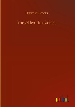 The Olden Time Series - Brooks, Henry M.