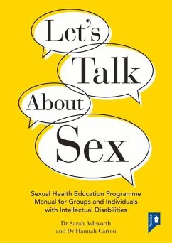 Let's Talk about Sex: Sexual Health Education Programme Manual for Groups and Individuals with Intellectual Disabilities - Carton, Dr Hannah; Ashworth, Dr Sarah