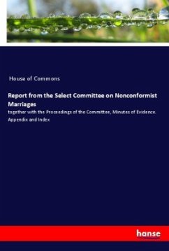 Report from the Select Committee on Nonconformist Marriages - House of Commons