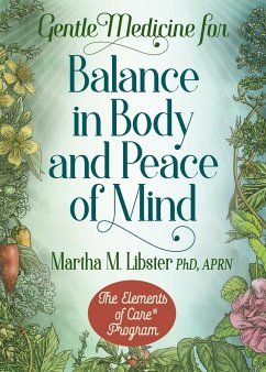 Gentle Medicine for Balance in Body and Peace of Mind - Libster, Martha M.