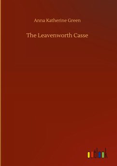 The Leavenworth Casse - Green, Anna Katherine
