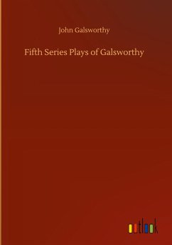 Fifth Series Plays of Galsworthy