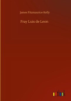 Fray Luis de Leon - Kelly, James Fitzmaurice