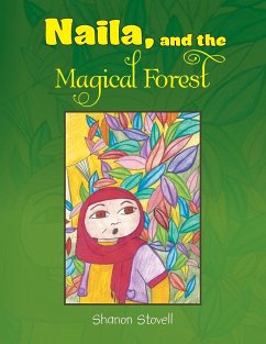 Naila, and the Magical Forest - Stovell, Shanon