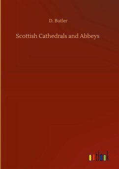 Scottish Cathedrals and Abbeys - Butler, D.