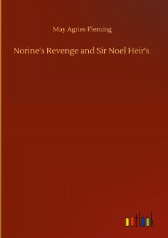 Norine's Revenge and Sir Noel Heir's - Fleming, May Agnes