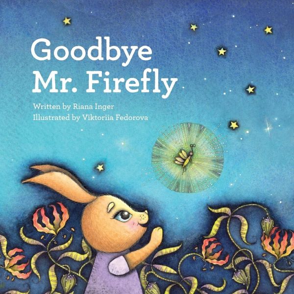 Goodbye Mr. Firefly Goodbye Mr. Firefly