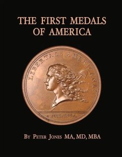 The First Medals of America: Comitia Americana and Associated Medals - Jones, Peter