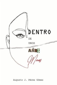 Dentro de Unos Años Menos - Gómez, Augusto J. Pérez