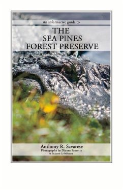 The Sea Pines Forest Preserve: An Informative Guide to - Savarese, Anthony