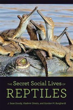 The Secret Social Lives of Reptiles - Doody, J. Sean (University of Tennessee); Dinets, Vladimir (University of Tennessee, Knoxville); Burghardt, Gordon M. (Alumni Distinguished Service Professor, Univer